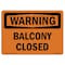 Signmission Safety Sign, OSHA WARNING, 7" Height, Rigid Plastic, Balcony Closed, Landscape OS-WS-P-710-L-11982 - alternate 1